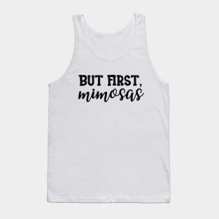 Bridal Shower - But First, mimosas Tank Top